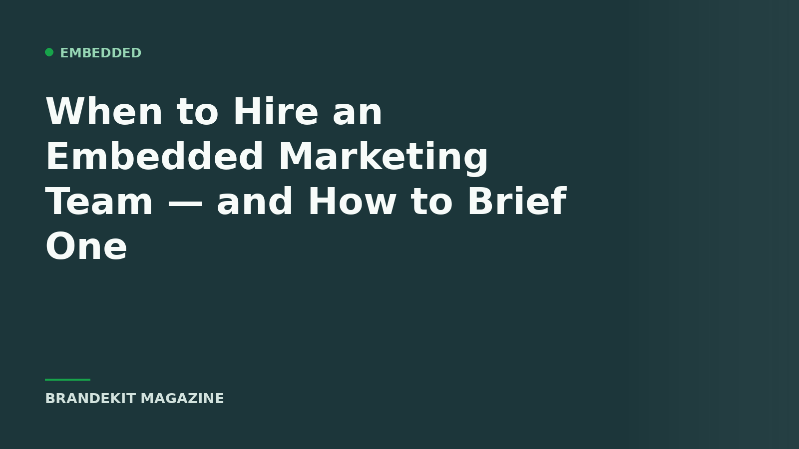 Brandekit Magazine cover — when to hire an embedded marketing team